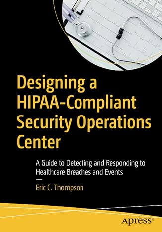 designing a hipaa compliant security operations center a guide to detecting and responding to healthcare