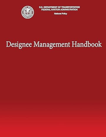 designee management handbook 1st edition u s department of transportation faa 1483909212, 978-1483909219