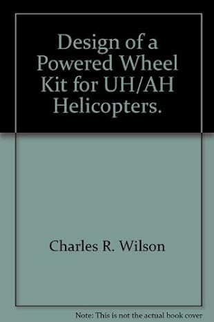 design of a powered wheel kit for uh ah helicopters 1st edition charles r wilson b00b65kalw