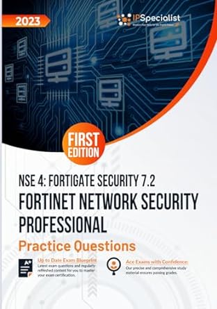 fortinet network security professional nse 4 fortigate security 7 2 +200 exam practice questions with detail