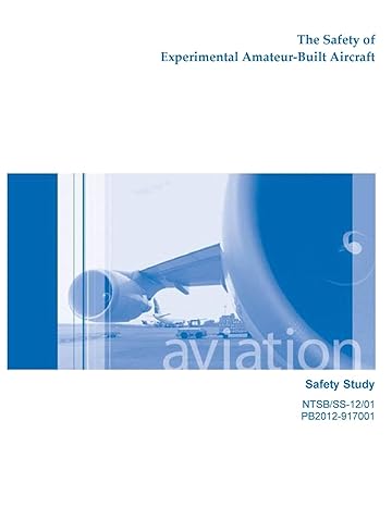 the safety of experimental amateur built aircraft aviation safety study ntsb ss 12 01 pb2012 917001 1st