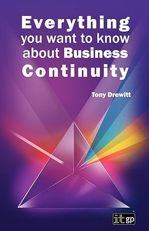 everything you want to know about business continuity 1st edition it governance publishing 1849282005,