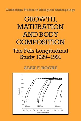 growth maturation and body composition the fels longitudinal study 1929 1991 1st edition alex f roche