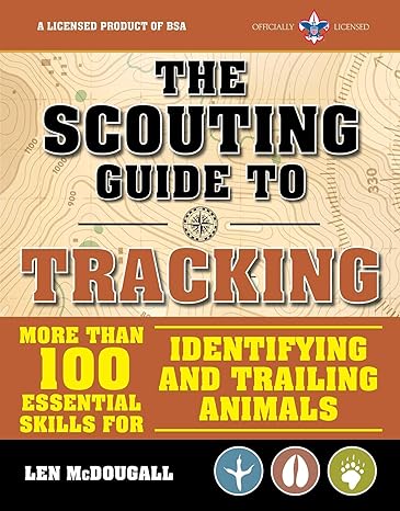 the scouting guide to tracking an officially licensed book of the boy scouts of america 1st edition the boy