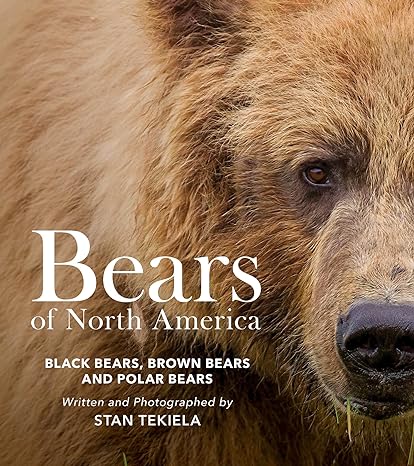 bears of north america black bears brown bears and polar bears 1st edition stan tekiela 1647554136,