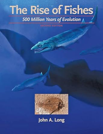 the rise of fishes 500 million years of evolution 1st edition professor john a long 0801854385, 978-0801854385