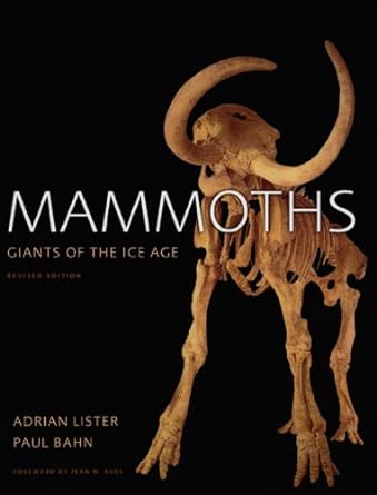 mammoths giants of the ice age 1st edition adrian lister ,paul bahn ,richard green ,jean m auel 0520261607,