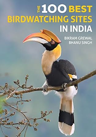 the 100 best birdwatching sites in india 1st edition bikram grewal ,bhanu singh 9389717051, 978-9389717051