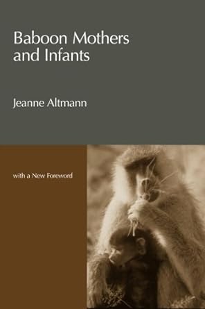 baboon mothers and infants by altmann jeanne 2nd revised edition 1st edition jeanne altmann b00cf6aqva
