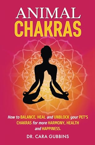 animal chakras how to balance heal and unblock your pets chakras for more harmony health and happiness 1st