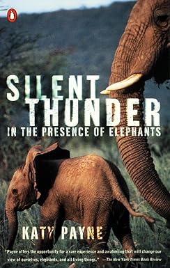silent thunder in the presence of elephants 1st edition katy payne 0140285962, 978-0140285963