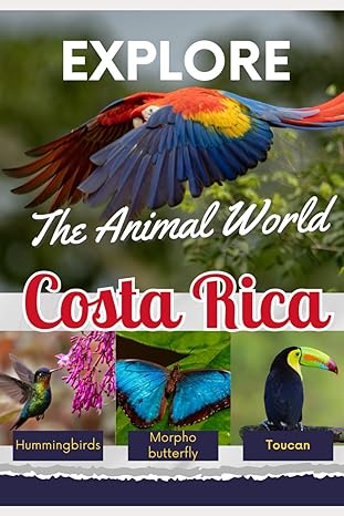 explore the animal world of costa rica 1st edition francella morera bogantes b0cm2kqts9, 979-8865705604
