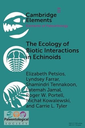 the ecology of biotic interactions in echinoids 1st edition elizabeth petsios 1108810063, 978-1108810067