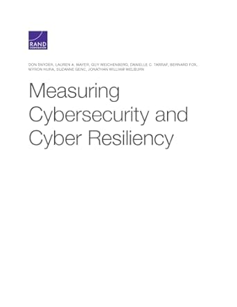 measuring cybersecurity and cyber resiliency 1st edition don snyder ,lauren a mayer ,guy weichenberg
