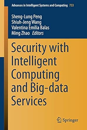 security with intelligent computing and big data services 1st edition sheng lung peng ,shiuh jeng wang