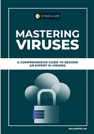 mastering viruses a comprehensive guide to become an expert in viruses 1st edition cybellium ltd