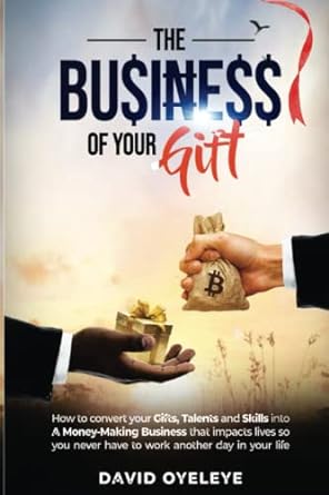 the business of your gift 1st edition david oyeleye 979-8385866700