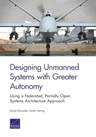 designing unmanned systems with greater autonomy using a federated partially open systems architecture