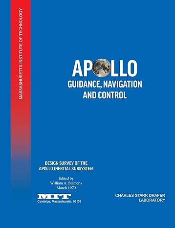 apollo guidance navigation and control design survey of the apollo inertial subsytem 1st edition mit ,nasa
