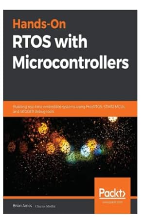 hands on rtos with microcontrollers 1st edition charles moffat 979-8366499590