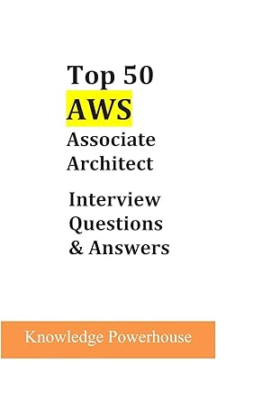 top 50 aws associate architect interview questions and answers 1st edition knowledge powerhouse 1520534345,