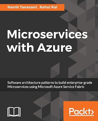 microservices with azure software architecture patterns to build enterprise grade microservices using
