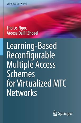 learning based reconfigurable multiple access schemes for virtualized mtc networks 1st edition tho le ngoc