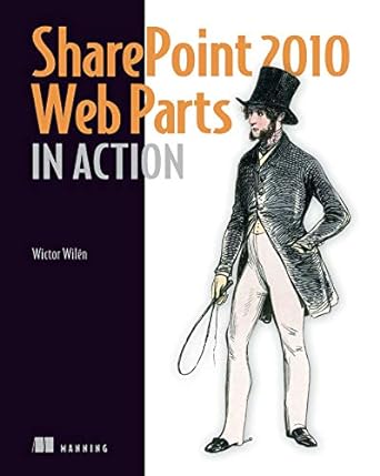 sharepoint 2010 web parts in action 1st edition wictor wilen 1935182773, 978-1935182771