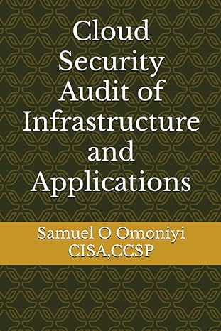 cloud security audit of infrastructure and applications 1st edition samuel omoniyi ccsp 979-8856936277
