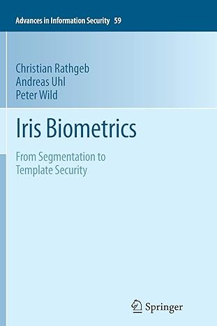 iris biometrics from segmentation to template security 2013th edition christian rathgeb ,andreas uhl ,peter