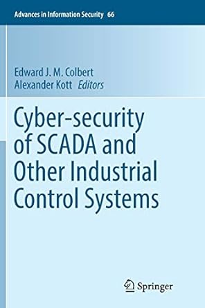 cyber security of scada and other industrial control systems 1st edition edward j m colbert ,alexander kott