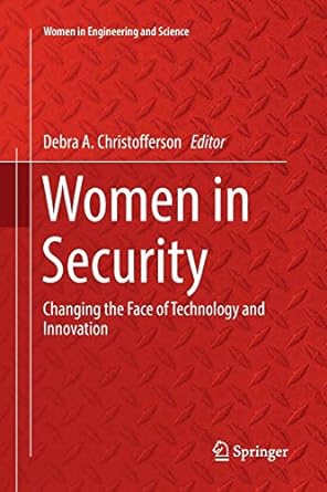 women in security changing the face of technology and innovation 1st edition debra a christofferson