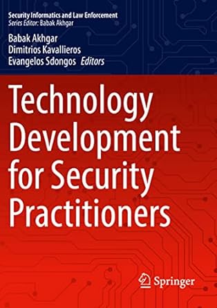 technology development for security practitioners 1st edition babak akhgar ,dimitrios kavallieros ,evangelos