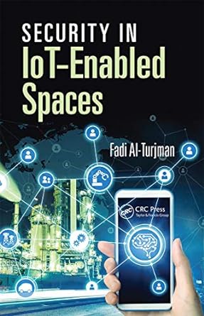 security in iot enabled spaces 1st edition fadi al turjman 0367656574, 978-0367656577