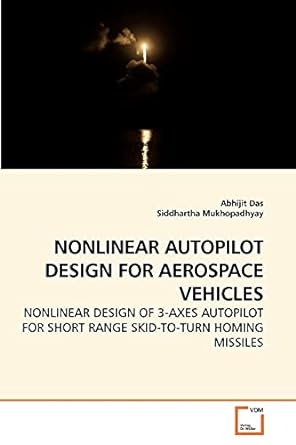 nonlinear autopilot design for aerospace vehicles nonlinear design of 3 axes autopilot for short range skid