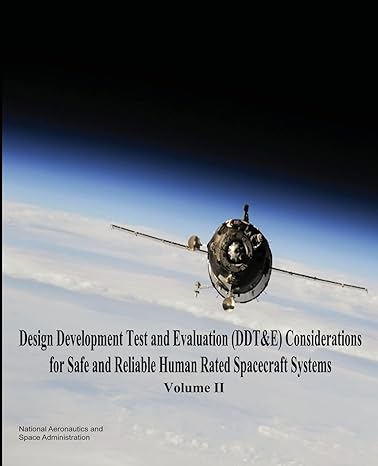 design development test and evaluation considerations for safe and reliable human rated spacecraft systems