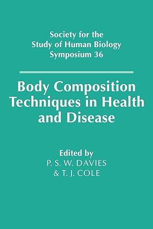 body composition techniques in health and disease 1st edition p s w davies ,t j cole 0521031923,