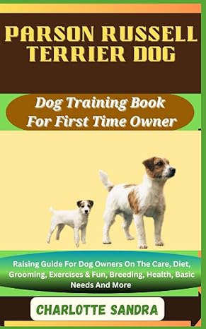 parson russell terrier dog dog training book for first time owner raising guide for dog owners on the care
