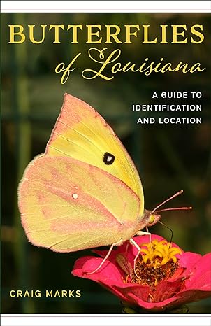 butterflies of louisiana a guide to identification and location 1st edition craig w marks 080716870x,