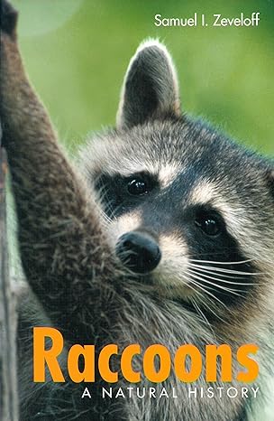 raccoons a natural history 1st edition samuel i zeveloff 1588340333, 978-1588340337