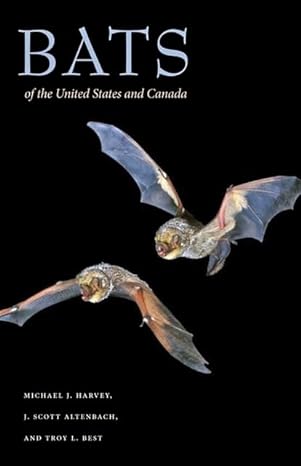 bats of the united states and canada 1st edition michael j harvey ,j scott altenbach ,troy l best 1421401916,