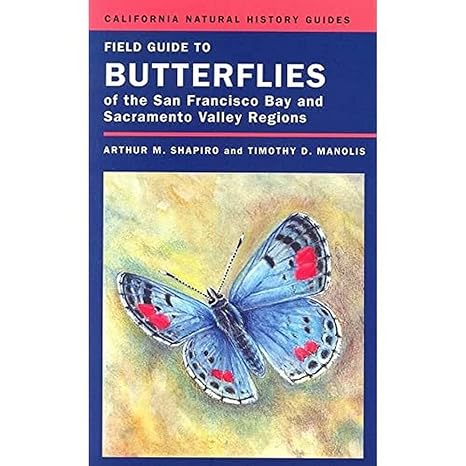 field guide to butterflies of the san francisco bay and sacramento valley regions 1st edition dr arthur