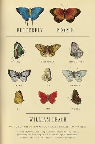 butterfly people an american encounter with the beauty of the world 1st edition william r leach 1400076927,