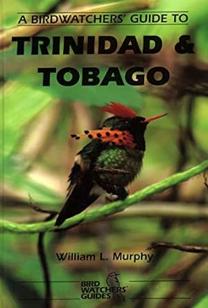 a birdwatchers guide to trinidad and tobago site guide 1st edition w murphy 1871104114, 978-1871104110
