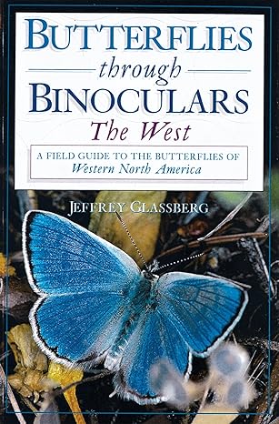 butterflies through binoculars the westa field guide to the butterflies of western north america 1st edition