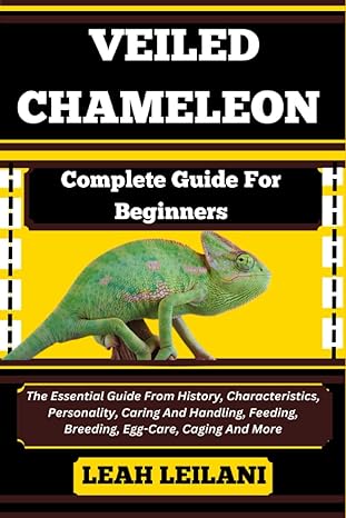 veiled chameleon complete guide for beginners the essential guide from history characteristics personality