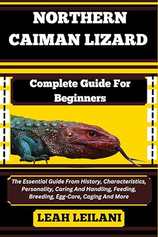 northern caiman lizard complete guide for beginners the essential guide from history characteristics