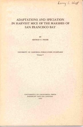 adaptations and speciation in harvest mice of the marshes of san francisco bay 1st edition george f fisler