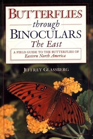 butterflies through binoculars the easta field guide to the butterflies of eastern north america 1st edition