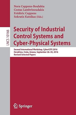 security of industrial control systems and cyber physical systems second international workshop cybericps